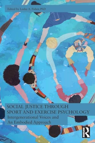 Social Justice through Sport and Exercise Psychology: Intergenerational Voices and An Embodied Approach