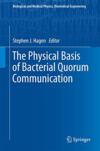 The Physical Basis of Bacterial Quorum Communication (Biological and Medical Physics, Biomedical Engineering)