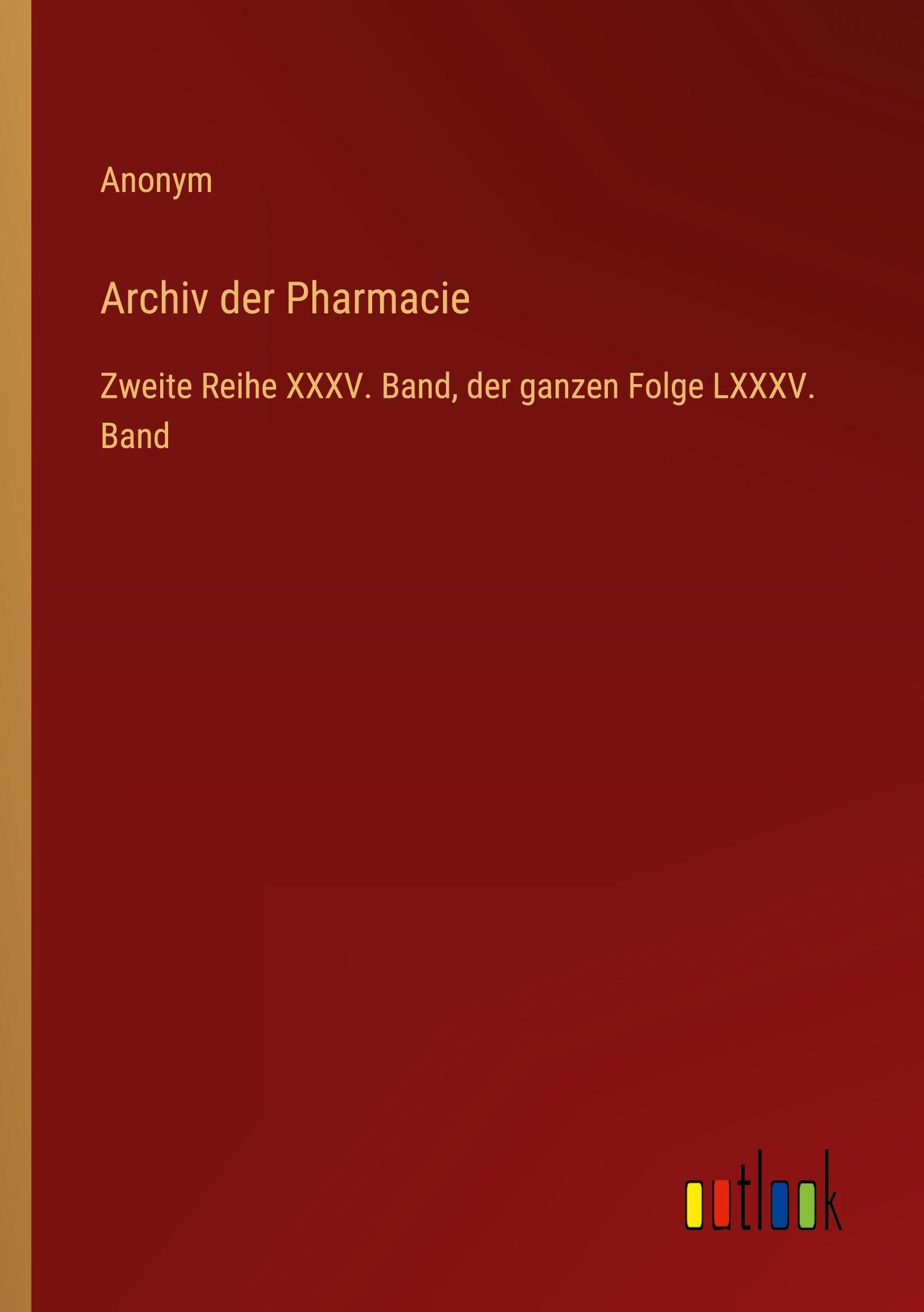 Archiv der Pharmacie: Zweite Reihe XXXV. Band, der ganzen Folge LXXXV. Band