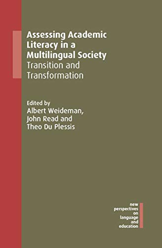 Assessing Academic Literacy in a Multilingual Society: Transition and Transformation (New Perspectives on Language and Education, 84)