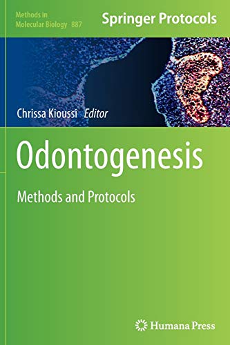 Odontogenesis: Methods and Protocols (Methods in Molecular Biology, Band 887)