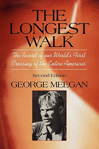 The Longest Walk: The Record of our World's First Crossing of the Entire Americas