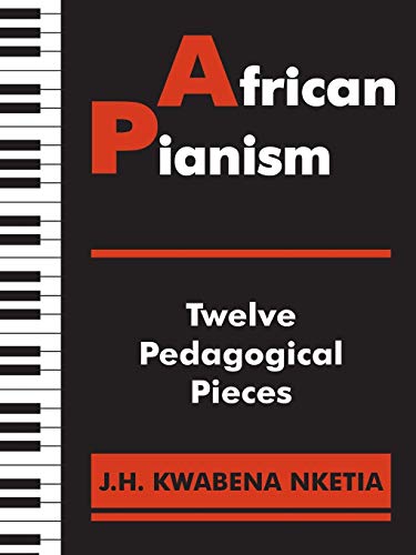 Nketia, J. H. Kwabena African Pianism, Twelve Pedagogical Pieces