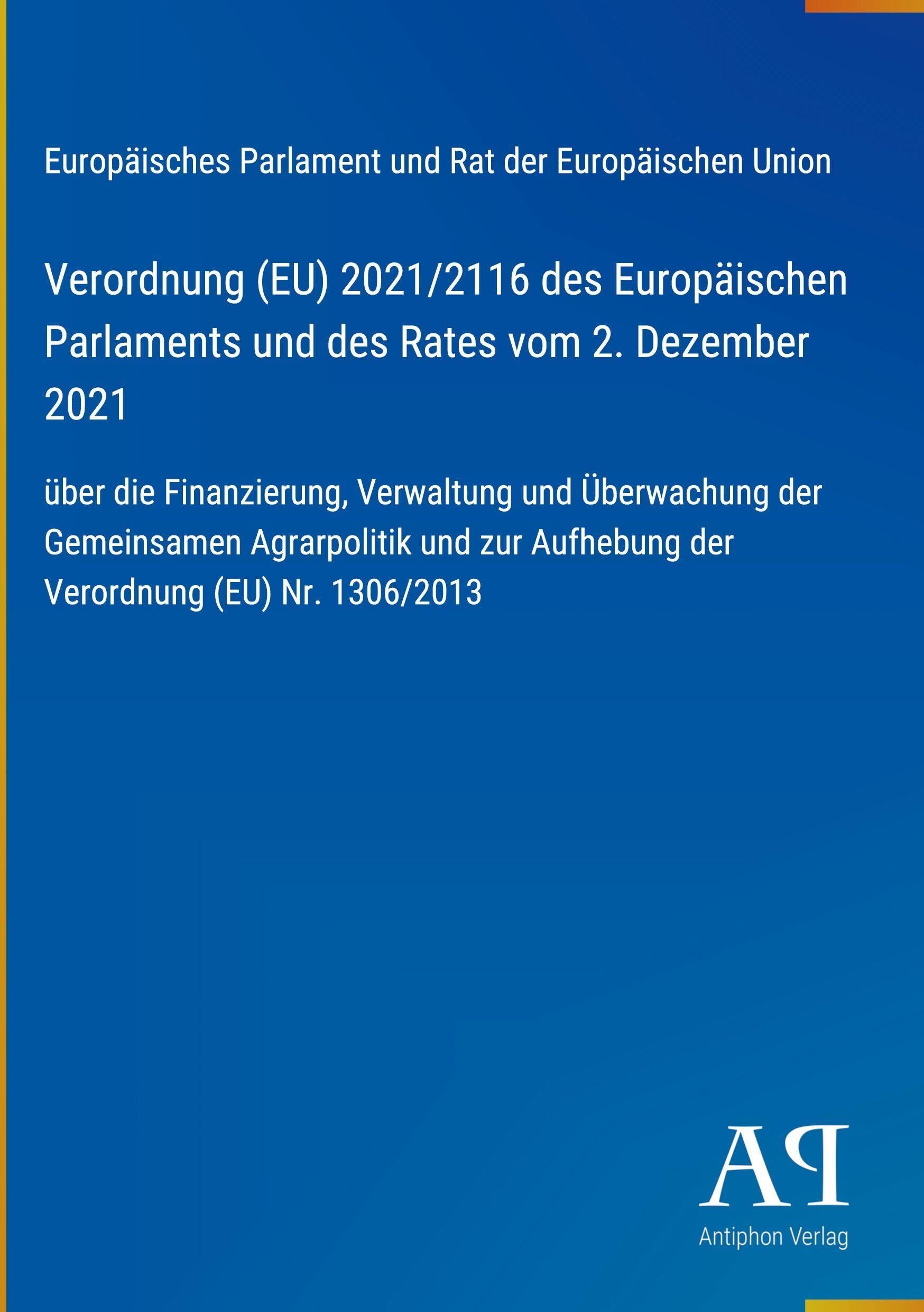 Verordnung (EU) 2021/2116 des Europäischen Parlaments und des Rates vom 2. Dezember 2021