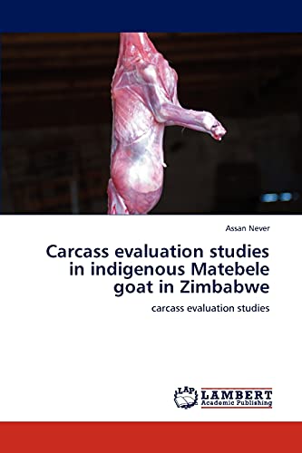 Carcass evaluation studies in indigenous Matebele goat in Zimbabwe: carcass evaluation studies