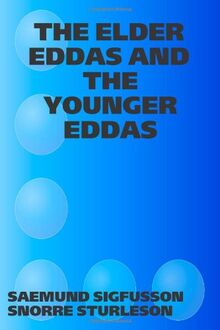 The Elder Eddas And The Younger Eddas