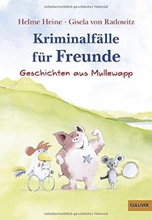 Kriminalfälle für Freunde: Geschichten aus Mullewapp