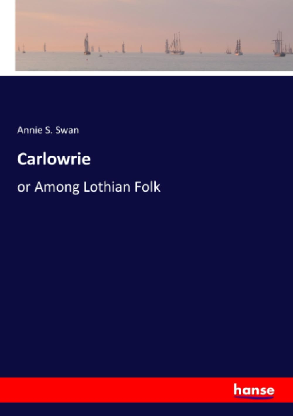 Carlowrie: or Among Lothian Folk