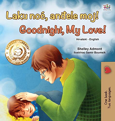 Goodnight, My Love! (Croatian English Bilingual Book for Kids) (Croatian English Bilingual Collection)
