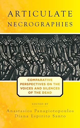 Articulate Necrographies: Comparative Perspectives on the Voices and Silences of the Dead
