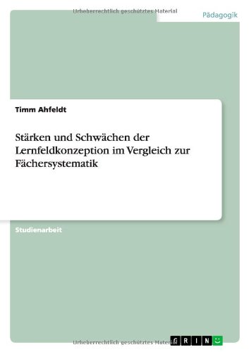 Stärken und Schwächen der Lernfeldkonzeption im Vergleich zur Fächersystematik