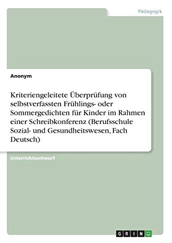 Kriteriengeleitete Überprüfung von selbstverfassten Frühlings- oder Sommergedichten für Kinder im Rahmen einer Schreibkonferenz (Berufsschule Sozial- und Gesundheitswesen, Fach Deutsch)