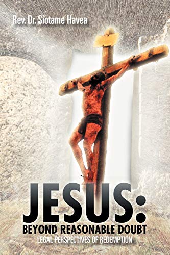 Jesus: Beyond Reasonable Doubt: Legal Perspectives of Redemption