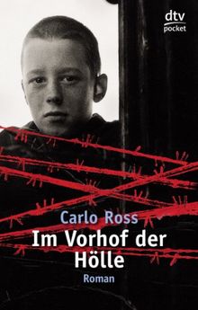 Im Vorhof der Hölle: Ein Buch gegen das Vergessen Roman