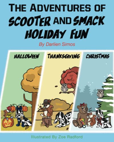 The Adventures of Scooter and Smack Holiday Fun: Halloween, Thanksgiving, and Christmas