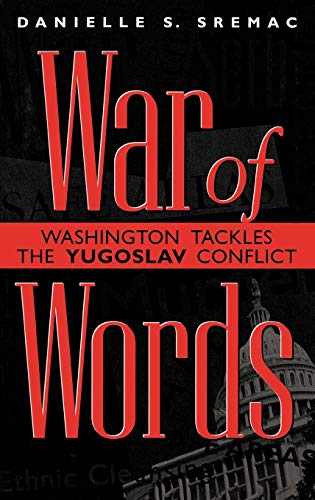 War of Words: Washington Tackles the Yugoslav Conflict