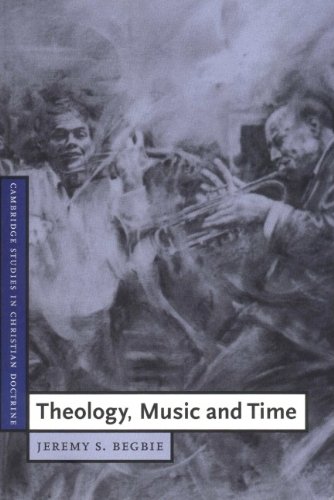 Begbie, Jeremy S. Theology, Music And Time (Cambridge Studies In Christian Doctrine, Band 4)