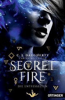 Secret Fire. Die Entfesselten: (Band 2)