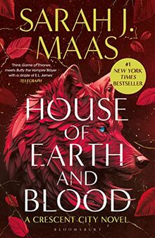 House of Earth and Blood: The epic new fantasy series from multi-million and #1 New York Times bestselling author Sarah J. Maas (Crescent City)