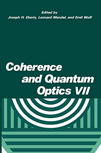 Coherence and Quantum Optics VII: Proceedings of the Seventh Rochester Conference on Coherence and Quantum Optics, held at the University of Rochester, June 7–10, 1995