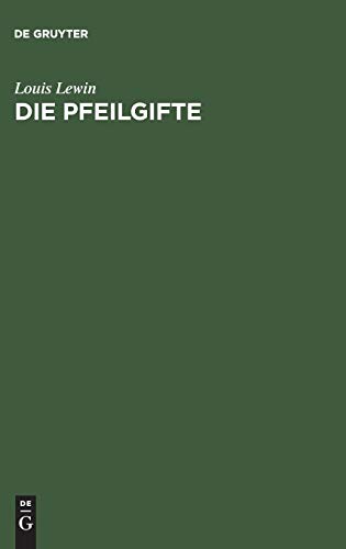 Die Pfeilgifte: Historische und experimentelle Untersuchungen