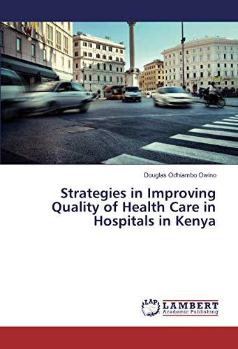 Strategies in Improving Quality of Health Care in Hospitals in Kenya