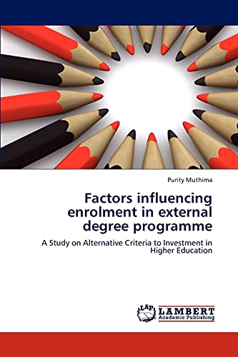 Factors influencing enrolment in external degree programme: A Study on Alternative Criteria to Investment in Higher Education