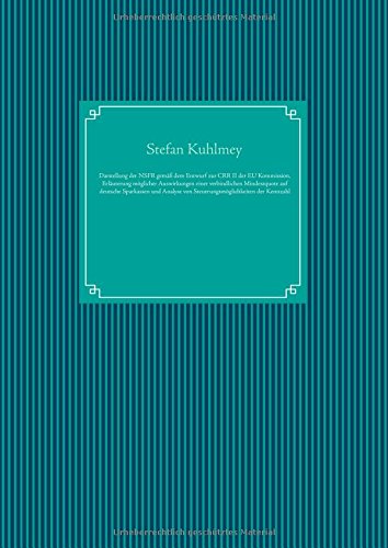 Darstellung der Net Stable Funding Ratio gemäß dem Entwurf zur Capital Requirements Regulation II der Europäischen Kommission, Erläuterung möglicher ... von Steuerungsmöglichkeiten der Kennzahl