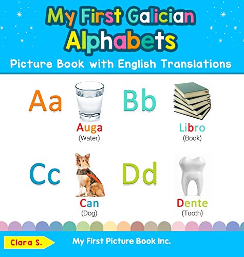 My First Galician Alphabets Picture Book with English Translations: Bilingual Early Learning & Easy Teaching Galician Books for Kids (Teach & Learn Basic Galician Words for Children, Band 1)