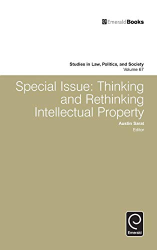 Special Issue: Thinking and Rethinking Intellectual Property (Studies in Law, Politics, and Society, Band 67)