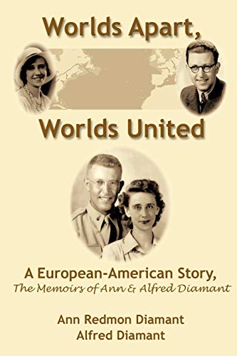 Worlds Apart, Worlds United: A European-American Story, The Memoirs of Ann and Alfred Diamant