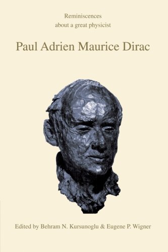 Paul Adrien Maurice Dirac: Reminiscences About A Great Physicist