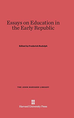 Essays on Education in the Early Republic (John Harvard Library (Hardcover), Band 52)