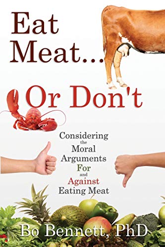 Eat Meat... or Don't: Considering the Moral Arguments For and Against Eating Meat