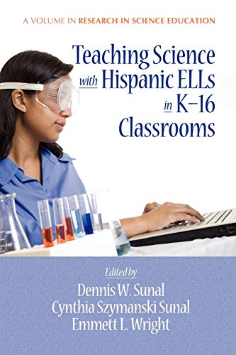 Teaching Science with Hispanic ELLs in K-16 Classrooms (Research in Science Education)