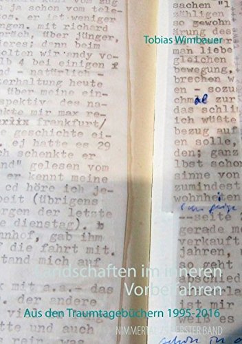 Landschaften im inneren Vorbeifahren. Aus den Traumtagebüchern 1995-2016 (Nimmertal 75)