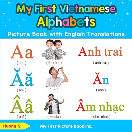 My First Vietnamese Alphabets Picture Book with English Translations: Bilingual Early Learning & Easy Teaching Vietnamese Books for Kids (Teach & Learn Basic Vietnamese words for Children, Band 1)