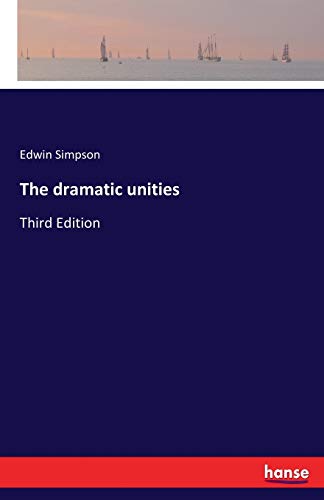 The dramatic unities: Third Edition