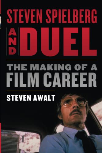 Steven Spielberg and Duel: The Making of a Film Career