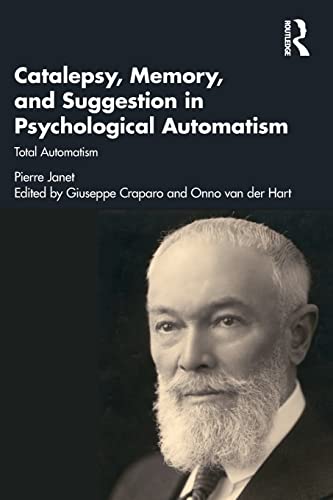 Pierre Janet Catalepsy, Memory And Suggestion In Psychological Automatism, Total Automatism