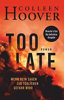 Too Late – Wenn Nein sagen zur tödlichen Gefahr wird: Roman | Director’s Cut – die definitive Ausgabe