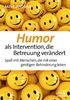 Humor als Intervention, die Betreuung verändert: Spaß mit Menschen, die mit einer geistigen Behinderung leben