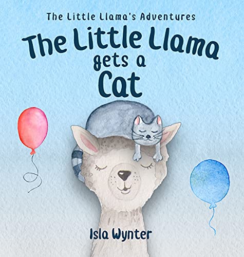 The Little Llama Gets a Cat (Little Llama's Adventures, Band 2)
