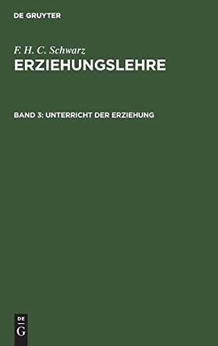 Unterricht der Erziehung (F. H. C. Schwarz: Erziehungslehre)