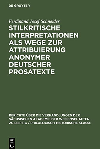 Stilkritische Interpretationen als Wege zur Attribuierung anonymer deutscher Prosatexte: (Eine Sammlung von Textinterpretationen)