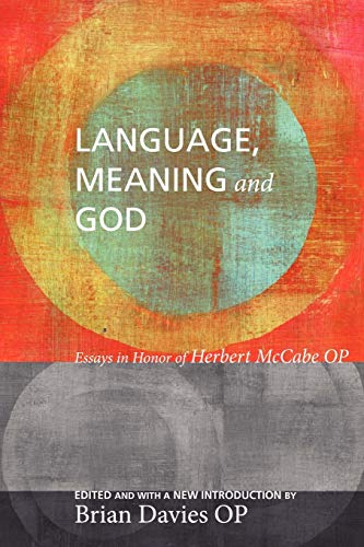Language, Meaning, and God: Essays in Honor of Herbert McCabe, with a New Introduction: Essays in Honor of Herbert McCabe OP