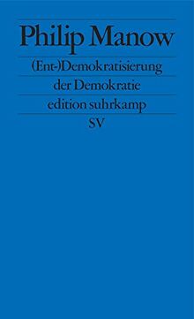 (Ent-)Demokratisierung der Demokratie (edition suhrkamp)