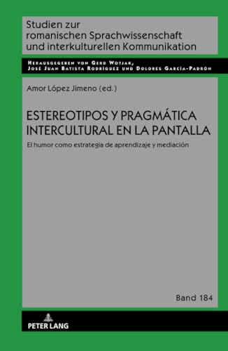 Estereotipos y pragmática intercultural en la pantalla: El humor como estrategia de aprendizaje y mediación (Studien zur romanischen Sprachwissenschaft und interkulturellen Kommunikation)