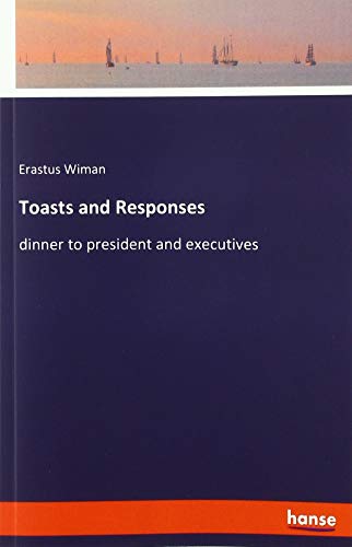 Toasts and Responses: dinner to president and executives