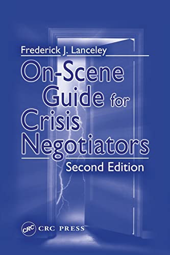 On-Scene Guide for Crisis Negotiators, Second Edition